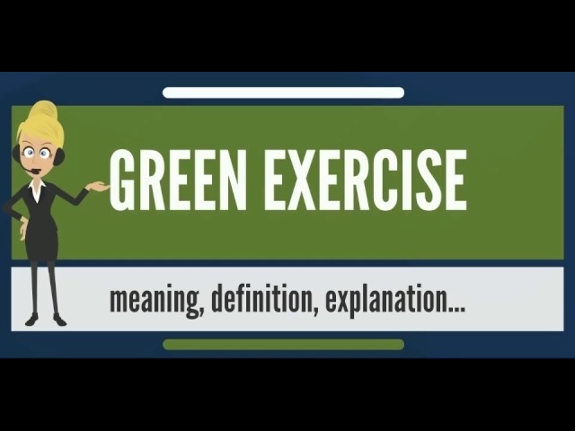You are currently viewing What is GREEN EXERCISE? What does GREEN EXERCISE mean? GREEN EXERCISE meaning & explanation