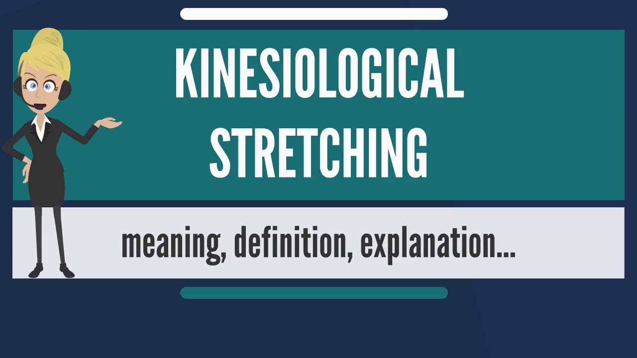 You are currently viewing What is KINESIOLOGICAL STRETCHING? What doesa KINESIOLOGICAL STRETCHING mean?