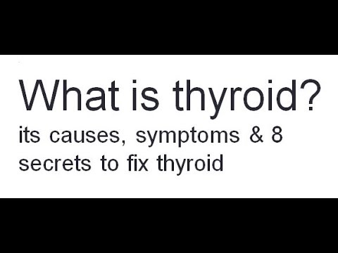 You are currently viewing What is thyroid? its causes, symptoms & 8 secrets to fix thyroid.
