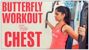BUTTERFLY WORKOUT FOR CHEST