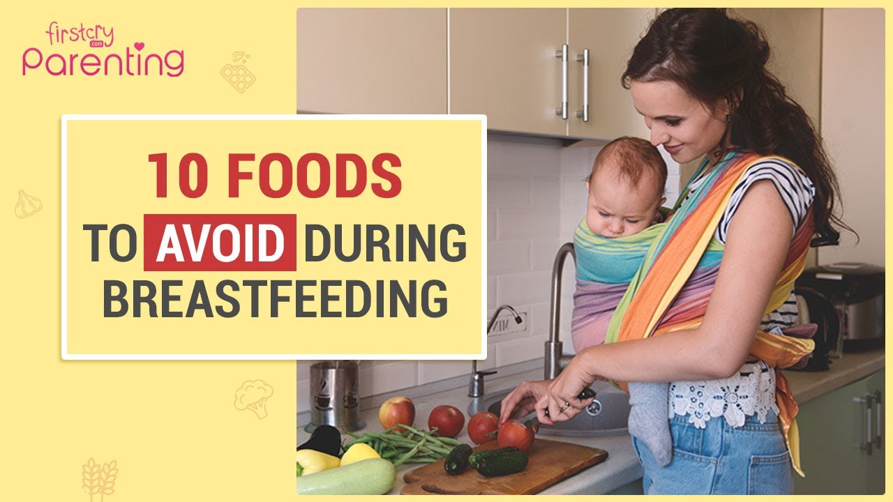 You are currently viewing 10 Foods to Avoid During Breastfeeding