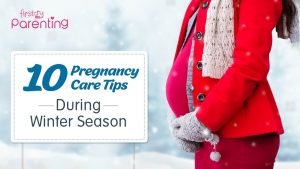 10 Pregnancy Care Tips During Winter