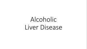 Alcoholic Liver Disease – For Medical Students
