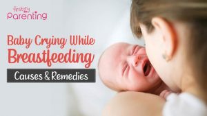 Baby Cries During Breastfeeding – Reasons and Solutions