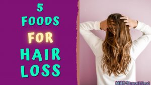 FIVE FOODS FOR HAIR LOSS – DIET FOR HEALTHY HAIR