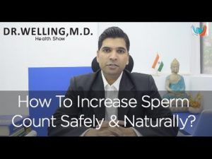 How To Increase Sperm Count Fast & Naturally ?