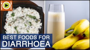 How to Treat Diarrhoea | Foods & Healthy Recipes