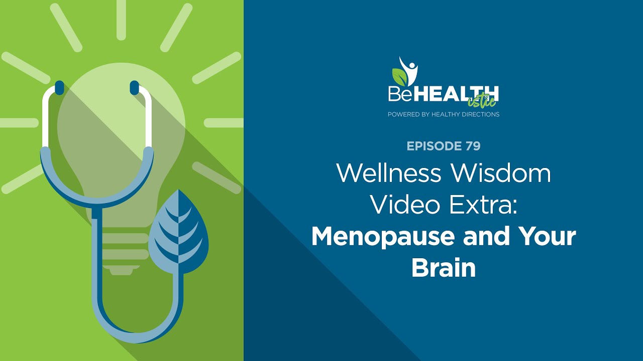You are currently viewing Wellness Wisdom Video Extra: Menopause and the Brain