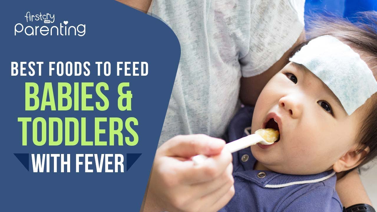 You are currently viewing What Foods to Give During Fever to Babies and Toddlers