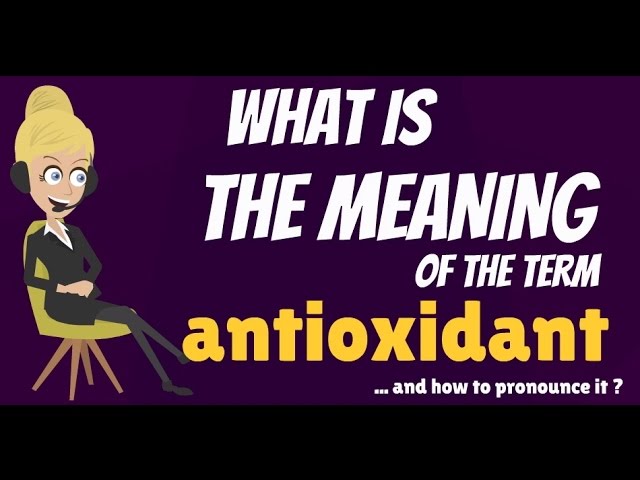 You are currently viewing What is ANTIOXIDANT? What does ANTIOXIDANT mean? ANTIOXIDANT meaning, definition & explanation