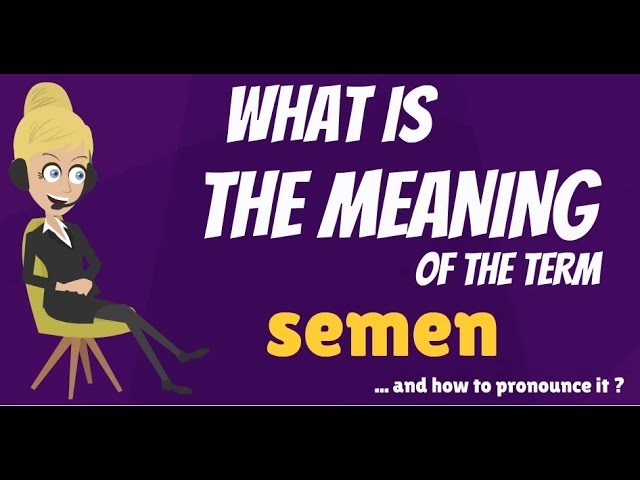You are currently viewing What is SEMEN? What does SEMEN mean? SEMEN meaning, definition, explanation & pronunciation