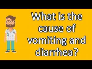 What is the cause of vomiting and diarrhea ? | Good Health for All