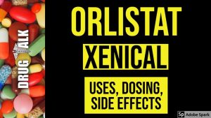 Orlistat (Xenical) – Uses, Dosing, Side Effects