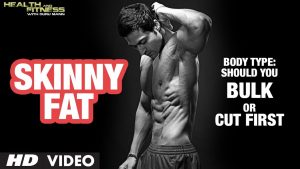 “Skinny Fat” Body Type: Should You Bulk Or Cut First? Info by Guru Mann