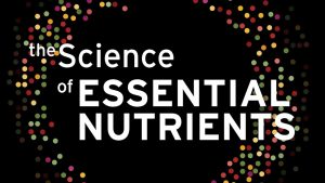 The Science of Essential Nutrients